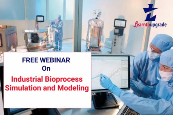 Industrial Bioprocessing - Process Simulation and Modeling: FREE webinar cover